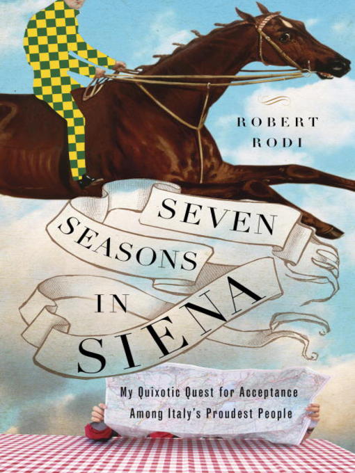 Détails du titre pour Seven Seasons in Siena par Robert Rodi - Disponible